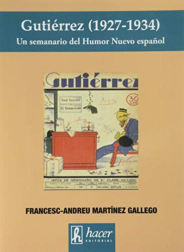 Imagen de archivo de GUTIERREZ (1927-1934): UN SEMANARIO DEL HUMOR NUEVO ESPAOL a la venta por KALAMO LIBROS, S.L.