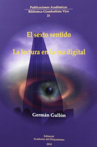 Imagen de archivo de EL SEXTO SENTIDO: LA LECTURA EN LA ERA DIGITAL a la venta por Prtico [Portico]