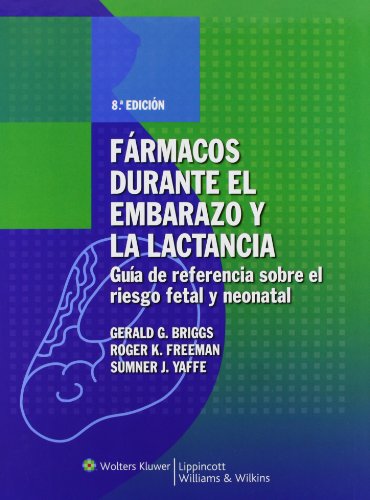Beispielbild fr Frmacos durante el embarazo y la lactancia: Gua de referencia sobre el riesgo fetal y neonatal (Spanish Edition) zum Verkauf von GF Books, Inc.