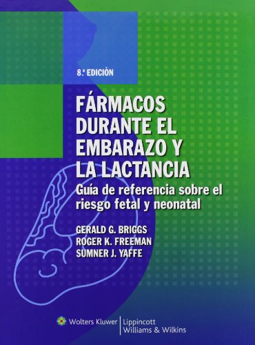 9788496921276: Frmacos durante el embarazo y la lactancia: Gua de referencia sobre el riesgo fetal y neonatal