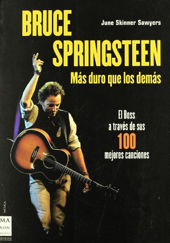 Bruce Springsteen : más duro que los demás (Musica Ma Non Troppo) - Skinner Sawyers, June