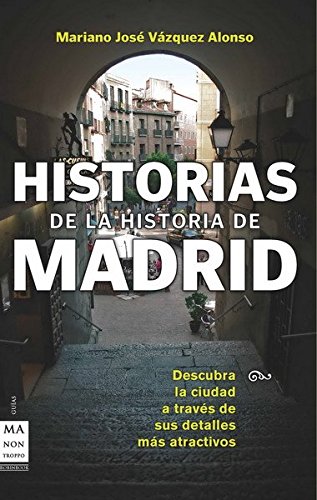 Beispielbild fr Historias de la historia de Madrid (Descubre Tu Ciudad) zum Verkauf von medimops