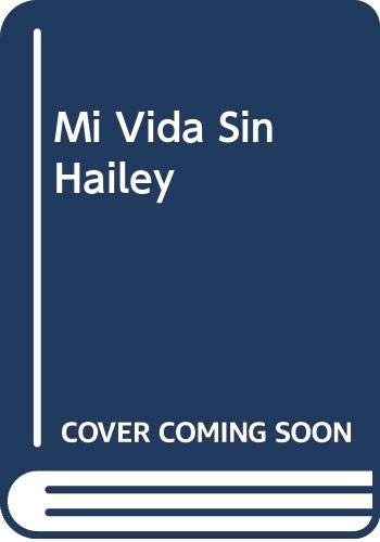 Mi Vida Sin Hailey (Spanish Edition) (9788496929098) by Tropper, Jonathan
