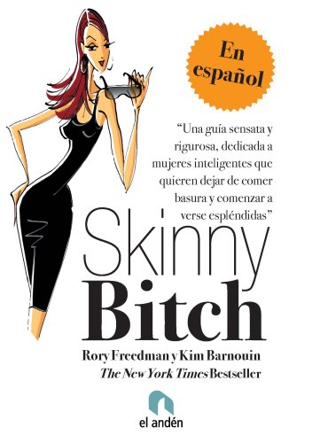 Imagen de archivo de Skinny Bitch (Spanish Edition) a la venta por Better World Books