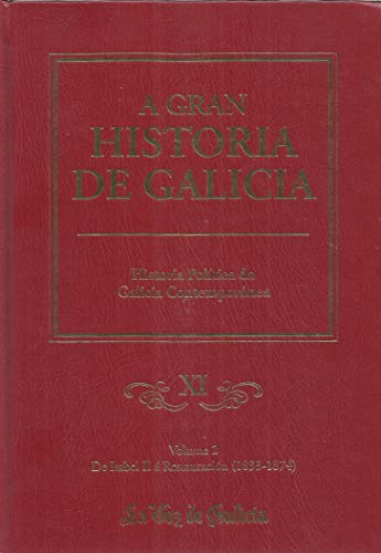 Stock image for A Gran Historia de Galicia: Tomo XI, vol. 2, De Isabel II  Restauracin. for sale by Libros Nakens