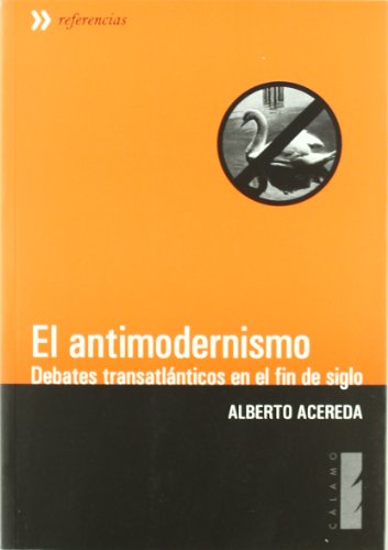 Imagen de archivo de El antimodernismo : debates transatl?nticos en el fin de siglo a la venta por Reuseabook