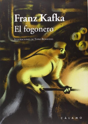 El fogonero (Ilustrados CÃ¡lamo) (Spanish Edition) (9788496932791) by Kafka, Franz