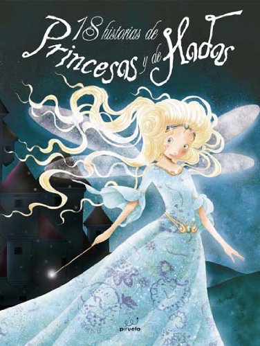 Imagen de archivo de 18 historias de princesas y de hadas (Spanish Edition) a la venta por Books Unplugged