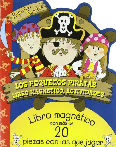 Imagen de archivo de PEQUEOS PIRATAS:LIBRO MAGNETICO a la venta por AG Library