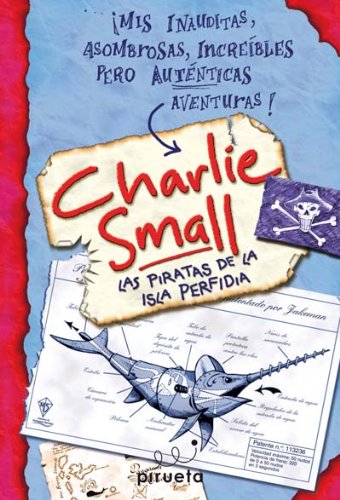 Beispielbild fr Charlie Small. Las piratas de la isla perfidia (Charlie Small, 2) (Spanish Edition) zum Verkauf von Irish Booksellers