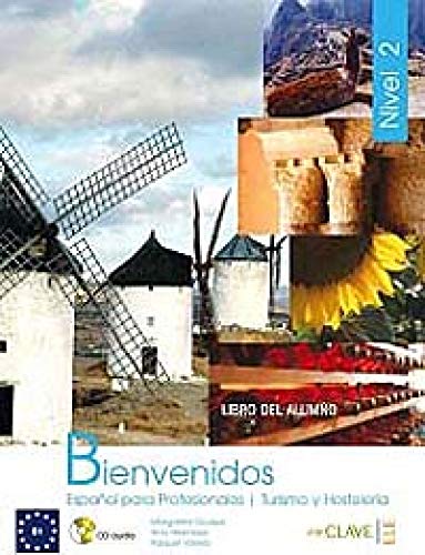 Imagen de archivo de Bienvenidos 2 - libro del alumno + CD Audio: Espaol para Profesionales, Turismo y Hostelera a la venta por medimops