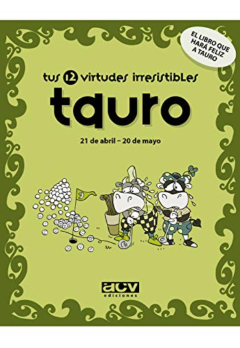 Imagen de archivo de TAURO: TUS 12 VIRTUDES IRRESISTIBLES 21 DE ABRIL - 20 DE MAYO a la venta por KALAMO LIBROS, S.L.