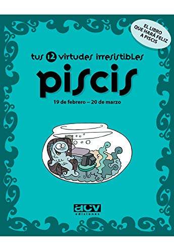 Imagen de archivo de Tus 12 Virtudes Irresistibles: Piscis. Laia Ross Collado a la venta por Hamelyn