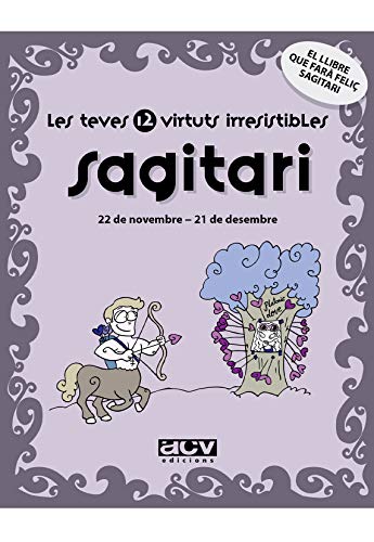 Imagen de archivo de Les teves 12 virtuts irresistibles: Sagitari a la venta por Hilando Libros