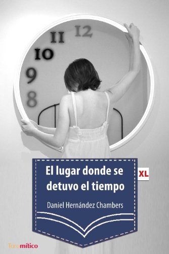 Stock image for EL LUGAR DONDE SE DETUVO EL TIEMPO for sale by KALAMO LIBROS, S.L.