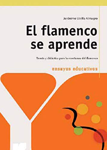 9788496947337: El Flamenco se aprende (Ensayos educativos)