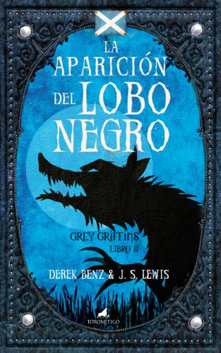 9788496947658: La aparicin del lobo negro: Derek Benz y J. S. Lewis