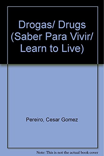 Imagen de archivo de Drogas/ Drugs (Saber Para Vivir/ Learn to Live) (Spanish Edition) a la venta por Better World Books