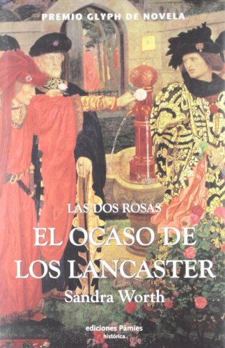 9788496952010: Dos Rosas, Las - El Ocaso De Los Lancaster