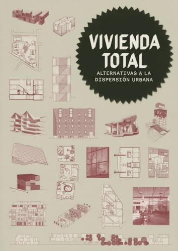 9788496954052: Vivienda Total: Alternativas a la Dispersion Urbana