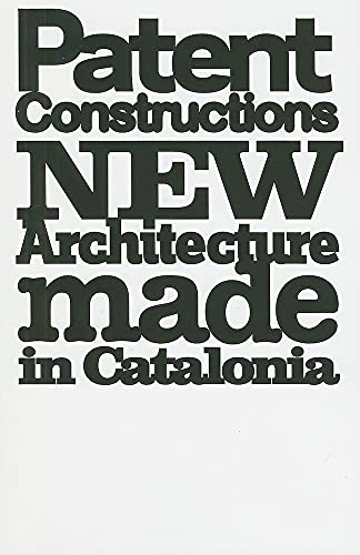 Patent Constructions: New Architecture Made in Catalonia (9788496954090) by FerrÃ©, Albert; Salazar, Jaime