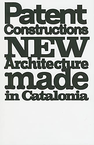 9788496954090: Patent Constructions: New Architecture Made in Catalonia