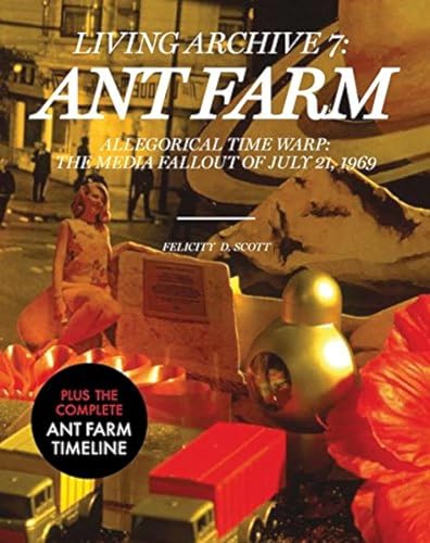 9788496954243: Ant Farm: Allegorical Time Warp: The Media Fallout of July 21, 1969