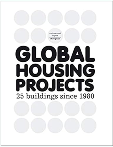 Stock image for Global Housing Projects Since 1980: Architectural Papers IV for sale by Revaluation Books