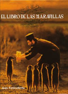 Libro De Las Maravillas (Spanish Edition) (9788496954816) by Joan Fontcuberta