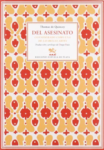 Del asesinato considerado como una de las bellas artes - De Quincey, Thomas; Ruiz, Diego