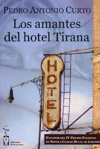 9788496959378: Los amantes del hotel Tirana (Coleccin de narrativa) (Spanish Edition)