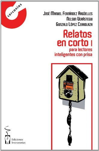 Imagen de archivo de RELATOS EN CORTO I: PARA LECTORES INTELIGENTES CON PRISA a la venta por KALAMO LIBROS, S.L.