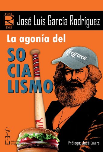 Beispielbild fr La agona del socialismo (Rara Avis Ensayo, Band 10) zum Verkauf von medimops