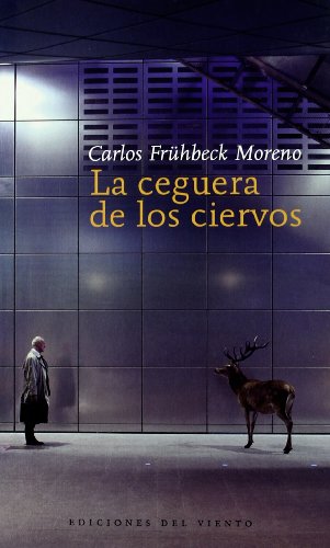 Stock image for carlos fruhbeck moreno la ceguera de los ciervos for sale by LibreriaElcosteo