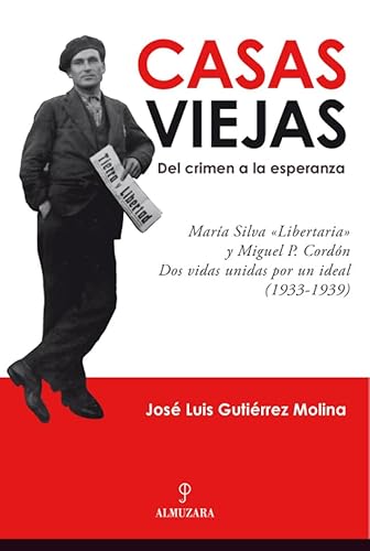 Imagen de archivo de Casas Viejas: del crimen a la esperanza: Mara Silva ?Libertaria? y Miguel P. Cordn, dos vidas unidas por un ideal a la venta por Ammareal