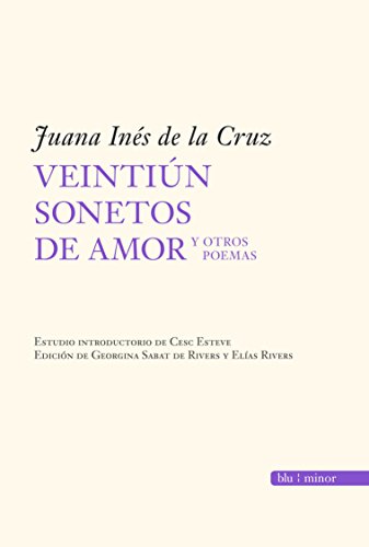 9788496968394: Veintin sonetos de amor y otros poemas: Juana Ins de la Cruz (Blu: Minor) (Spanish Edition)