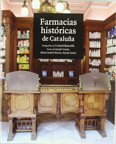 Imagen de archivo de FARMACIAS HISTORICAS DE CATALUA a la venta por Librerias Prometeo y Proteo