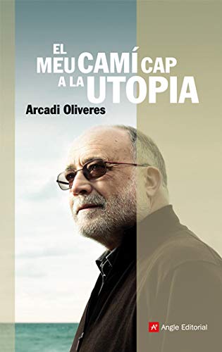Beispielbild fr El meu cam cap a la utopia (El fil d'Ariadna, Band 28) zum Verkauf von medimops