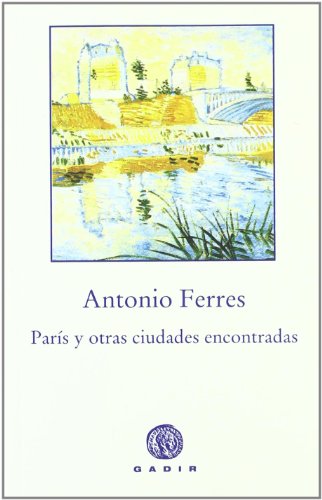 ParÃ­s y otras ciudades encontradas (9788496974487) by Ferres, Antonio