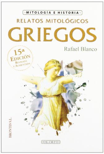 Imagen de archivo de RELATOS MIT. GRIEGOS, RAFAEL BLANCO a la venta por Siglo Actual libros