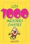 Stock image for Los 1000 Mejores Chistes for sale by Hamelyn