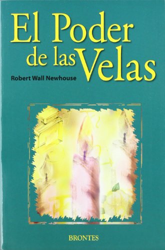 Imagen de archivo de EL PODER DE LAS VELAS, ROBERT WALL NEWHOUSE a la venta por Siglo Actual libros