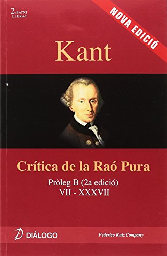 Imagen de archivo de KANT, CRTICA DE LA RA PURA. PRLEG B (2A EDICI) VII - XXXVII. a la venta por Antrtica