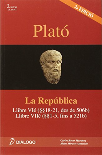 Imagen de archivo de Plat : La repblica : llibre VI (18-21 des de 506b), llibre VII (1-5 fins a 521b) a la venta por medimops