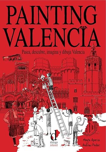 Imagen de archivo de PAINTING VALENCIA: PASEA, DESCUBRE, IMAGINA Y DIBUJA VALENCIA a la venta por KALAMO LIBROS, S.L.