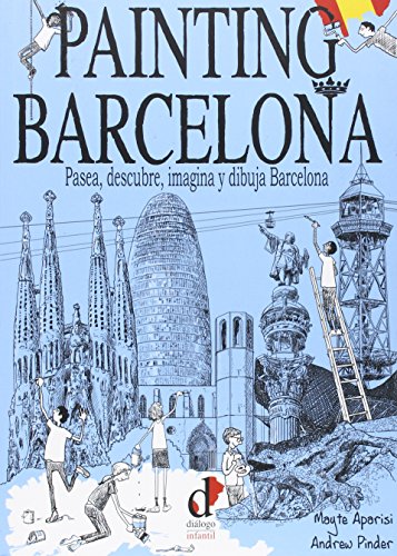 Stock image for PAINTING BARCELONA: PASEA, DESCUBRE, IMAGINA Y DIBUJA BARCELONA for sale by KALAMO LIBROS, S.L.