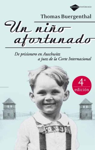 Un niÃ±o afortunado: De prisonero en Auschwitz a juez de la Corte Internacional (Plataforma testimonio) (Spanish Edition) (9788496981065) by Buergenthal, Thomas