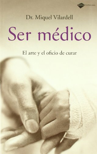 Ser médico El arte y el oficio de curar - Vilardell i Tarrés, Miquel