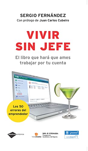Stock image for Vivir sin jefe: El libro que hará que ames trabajar por tu cuenta (Plataforma empresa) (Spanish Edition) for sale by Big Bill's Books