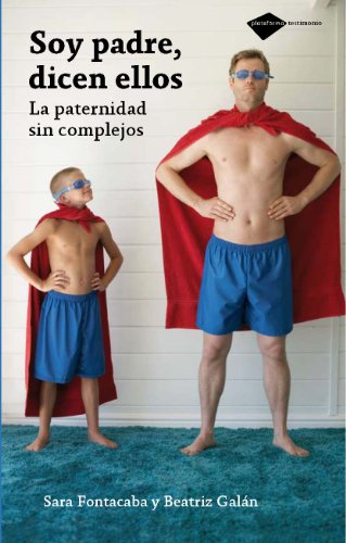 9788496981805: Soy padre, dicen ellos / I am a father, they say (Plataforma Testimonio)
